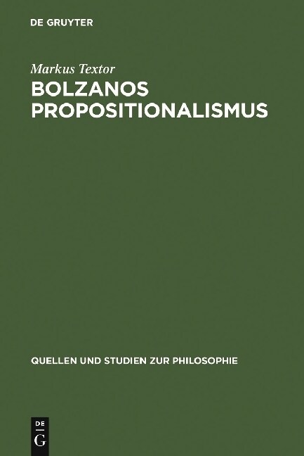 Bolzanos Propositionalismus (Hardcover, Reprint 2010)