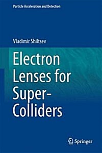 Electron Lenses for Super-Colliders (Hardcover, 2016)