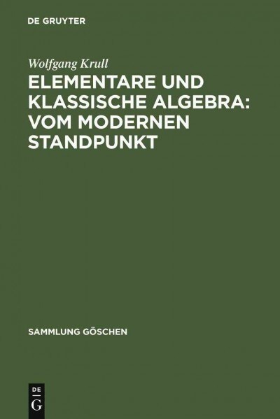 Elementare Und Klassische Algebra: Vom Modernen Standpunkt (Hardcover, Reprint 2011)
