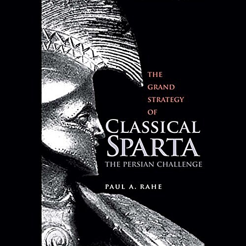 The Grand Strategy of Classical Sparta Lib/E: The Persian Challenge (Audio CD)
