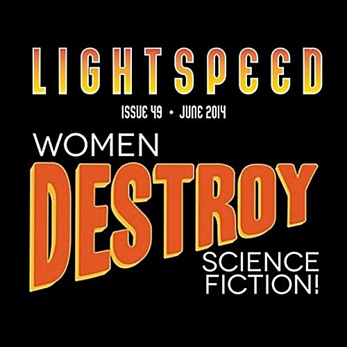 Women Destroy Science Fiction!: Lightspeed Magazine Special Issue; The Stories (MP3 CD)