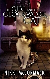 The Girl and the Clockwork Cat (Paperback)