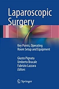 Laparoscopic Surgery: Key Points, Operating Room Setup and Equipment (Paperback, 2016)