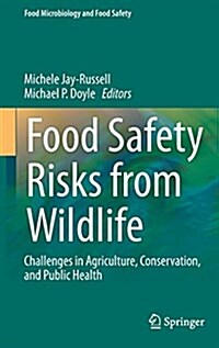 Food Safety Risks from Wildlife: Challenges in Agriculture, Conservation, and Public Health (Hardcover, 2016)