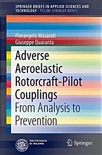 Adverse Aeroelastic Rotorcraft-Pilot Couplings: From Analysis to Prevention (Paperback, 2023)