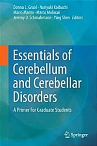 Essentials of Cerebellum and Cerebellar Disorders: A Primer for Graduate Students (Hardcover, 2016)