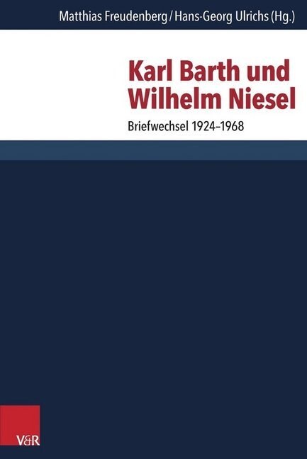 Karl Barth Und Wilhelm Niesel: Briefwechsel 1924-1968 (Hardcover)