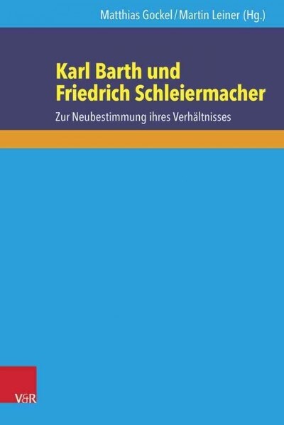 Karl Barth Und Friedrich Schleiermacher: Zur Neubestimmung Ihres Verhaltnisses (Paperback)