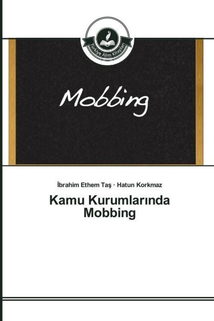 Kamu Kurumlarında Mobbing (Paperback)