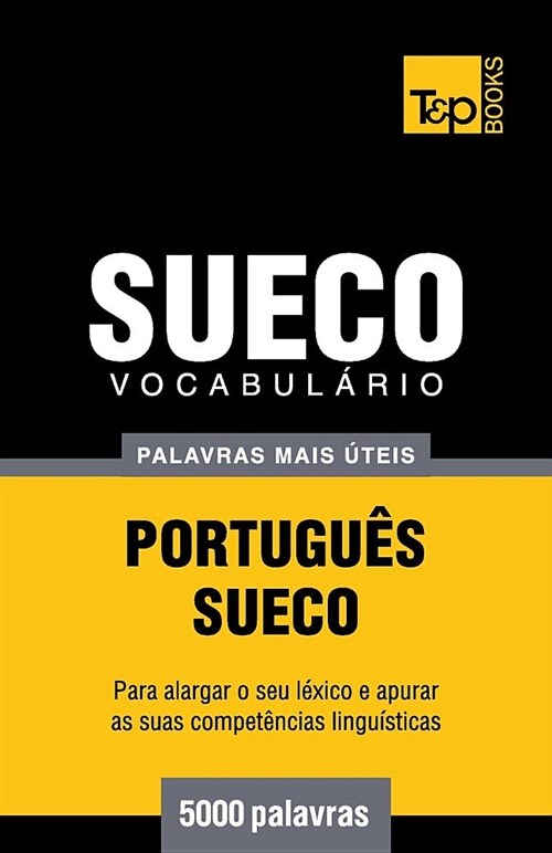 Vocabul?io Portugu?-Sueco - 5000 Palavras Mais ?eis (Paperback)