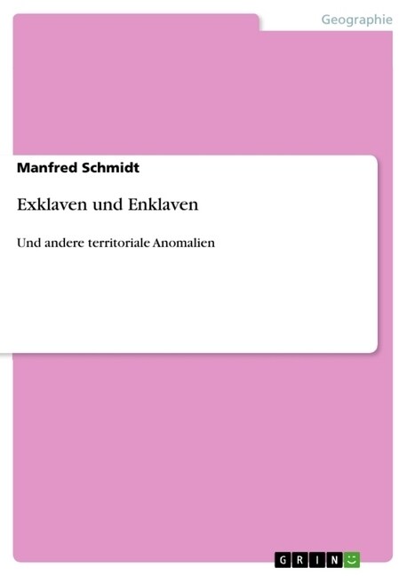 Exklaven und Enklaven: Und andere territoriale Anomalien (Paperback)