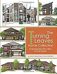 The Turning Leaves Home Collection: 6 Charming Open Floor Plans for Your Family (Paperback)