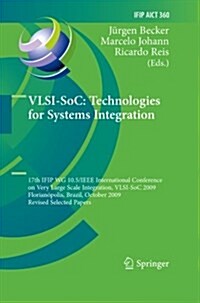 VLSI-Soc: Technologies for Systems Integration: 17th Ifip Wg 10.5/IEEE International Conference on Very Large Scale Integration, VLSI-Soc 2009, Floria (Paperback, 2011)