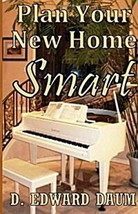 Plan Your New Home Smart (Paperback)