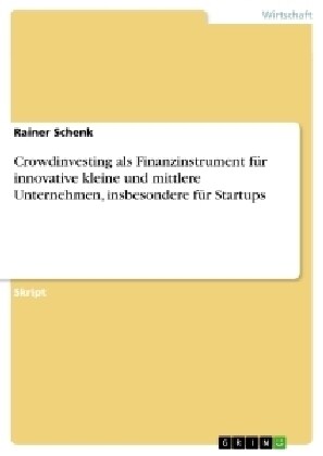 Crowdinvesting als Finanzinstrument f? innovative kleine und mittlere Unternehmen, insbesondere f? Startups (Paperback)
