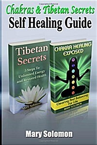 Chakras & Tibetan Secrets: Self Healing Guide (Paperback)