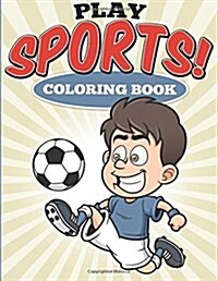 Play Sports! Coloring Book (Paperback)