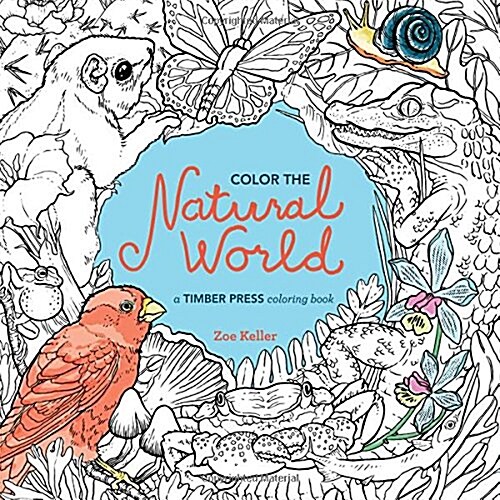 Color the Natural World: A Timber Press Coloring Book (Paperback)