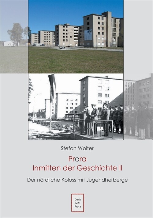Prora Inmitten der Geschichte II: Der n?dliche Koloss mit Jugendherberge (Paperback)