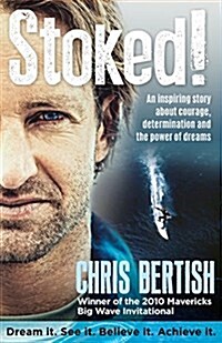 Stoked!: An Inspiring Story about Courage, Determination and the Power of Dreams (Paperback)