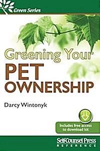 Greening Your Pet Care: Reduce Your Animals Environmental Paw Print (Paperback)