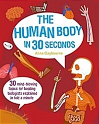 The Human Body in 30 Seconds (Library Binding)
