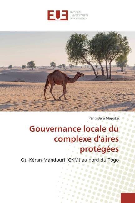 Gouvernance locale du complexe daires prot??s (Paperback)