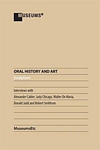 Oral History and Art: Sculpture (Paperback)