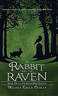 The Rabbit and the Raven: Book Two in the Solas Beir Trilogy (Hardcover)