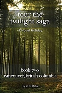 Tour the Twilight Saga Book Two: Vancouver, British Columbia (Paperback)