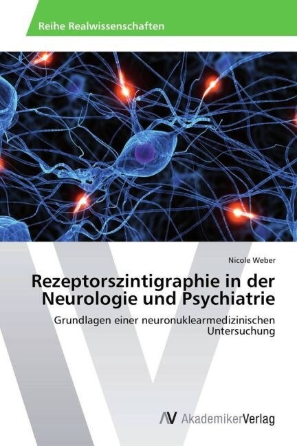 Rezeptorszintigraphie in Der Neurologie Und Psychiatrie (Paperback)