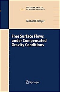 Free Surface Flows Under Compensated Gravity Conditions (Paperback, 2007)