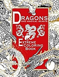 Dragons and Magical Beasts: Extreme Coloring Book (Paperback)