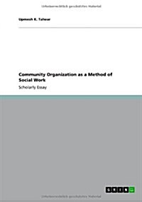 Community Organization as a Method of Social Work (Paperback)