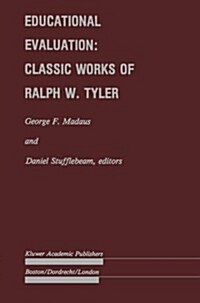Educational Evaluation: Classic Works of Ralph W. Tyler (Paperback, 1989)
