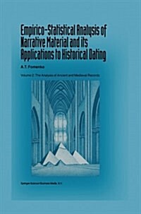 Empirico-Statistical Analysis of Narrative Material and Its Applications to Historical Dating: Volume II: The Analysis of Ancient and Medieval Records (Paperback, Softcover Repri)