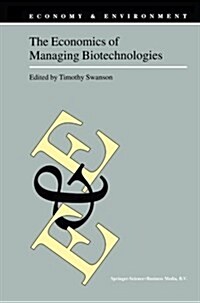 The Economics of Managing Biotechnologies (Paperback, Softcover Repri)