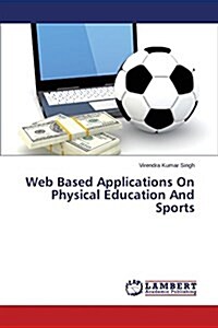 Web Based Applications on Physical Education and Sports (Paperback)