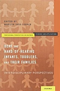 Early Intervention for Deaf and Hard-Of-Hearing Infants, Toddlers, and Their Families: Interdisciplinary Perspectives (Paperback)