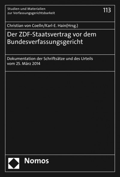 Der Zdf-Staatsvertrag VOR Dem Bundesverfassungsgericht: Dokumentation Der Schriftsatze Und Des Urteils Vom 25. Marz 2014 (Paperback)