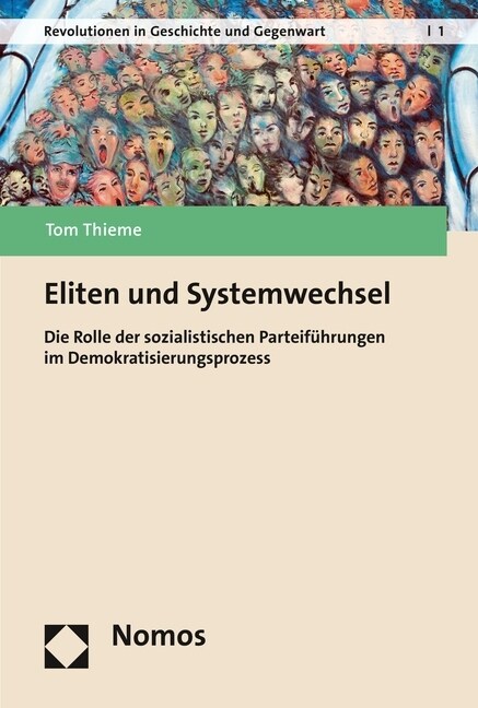 Eliten Und Systemwechsel: Die Rolle Der Sozialistischen Parteifuhrungen Im Demokratisierungsprozess (Paperback)
