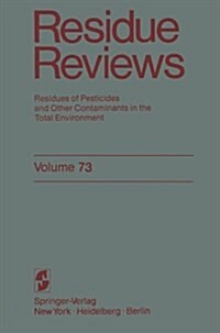 Residue Reviews: Residues of Pesticides and Other Contaminants in the Total Environment (Paperback, Softcover Repri)