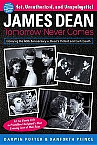 James Dean: Tomorrow Never Comes (Paperback)