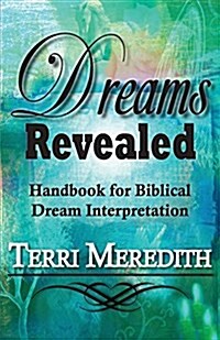 Dreams Revealed: Handbook for Biblical Dream Interpretation (Paperback)