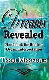 Dreams Revealed: Handbook for Biblical Dream Interpretation (Hardcover)