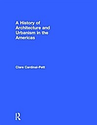 A History of Architecture and Urbanism in the Americas (Hardcover)