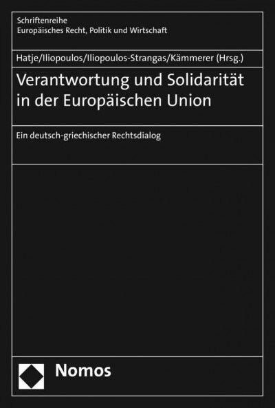 Verantwortung Und Solidaritat in Der Europaischen Union: Ein Deutsch-Griechischer Rechtsdialog (Paperback)