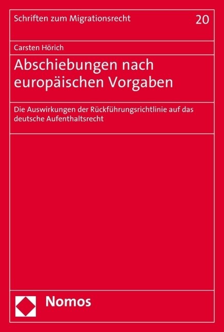 Abschiebungen Nach Europaischen Vorgaben: Die Auswirkungen Der Ruckfuhrungsrichtlinie Auf Das Deutsche Aufenthaltsrecht (Paperback)