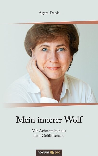 Mein innerer Wolf: Mit Achtsamkeit aus dem Gef?lschaos (Paperback)