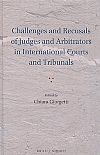 Challenges and Recusals of Judges and Arbitrators in International Courts and Tribunals (Hardcover, XXII, 428 Pp.)